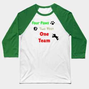 four paws Two Feet shirt Baseball T-Shirt